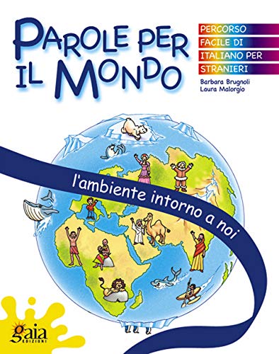 L'ambiente intorno a noi. Parole per il mondo. Per la Scuola elementare von Gaia