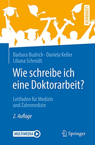 Wie schreibe ich eine Doktorarbeit?: Leitfaden für Medizin und Zahnmedizin (Springer-Lehrbuch) von Springer