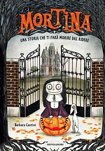 Mortina. Una storia che ti farà morire dal ridere von Mondadori