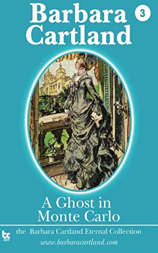 A ghost in Monte Carlo (The Eternal Collection, Band 3) von BARBARA CARTLAND EBOOKS LTD