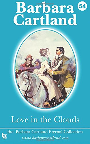 Love in the Clouds (The Eternal Collection, Band 54) von Barbara Cartland eBooks Ltd