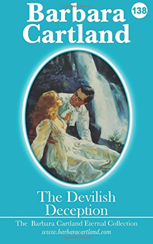 The Devilish Deception (The Eternal Collection, Band 138) von Barbara Cartland Ebooks Ltd