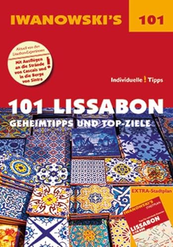 101 Lissabon - Reiseführer von Iwanowski: Geheimtipps- und Top-Ziele (Iwanowski's 101)