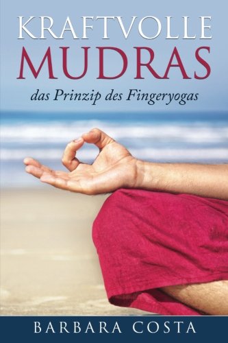 Kraftvolle Mudras-: das Prinzip des Fingeryogas