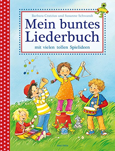 Mein buntes Liederbuch mit vielen tollen Spielideen