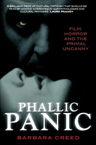 Phallic Panic: Film, Horror and the Primal Uncanny von Melbourne University Press