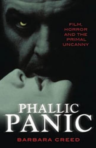 Phallic Panic: Film, Horror and the Primal Uncanny