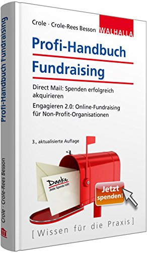 Profi-Handbuch Fundraising: Direct Mail: Spenden erfolgreich akquirieren; Für soziale und kulturelle Projekte: Direct Mail: Spenden erfolgreich ... für Non-Profit-Organisationen