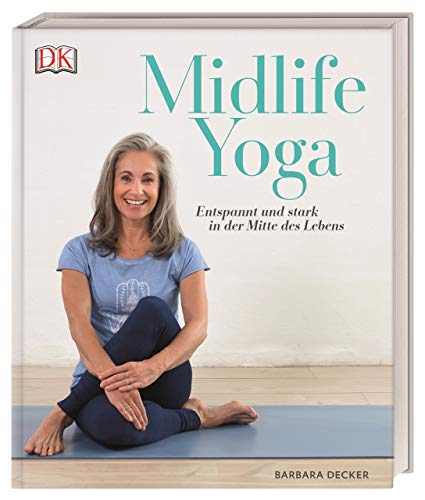 Midlife Yoga: Entspannt und stark in der Mitte des Lebens