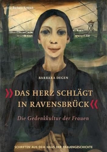 Das Herz schlägt in Ravensbrück - Die Gedenkkultur der Frauen (Schriften aus dem Haus der FrauenGeschichte)