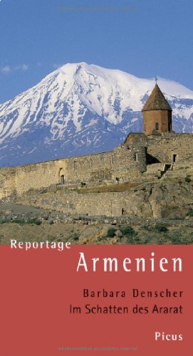 Reportage Armenien: Im Schatten des Ararat (Picus Reportagen) von Picus Verlag GmbH