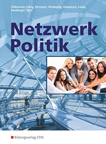 Netzwerk Politik, Ausgabe Bayern, Gesamtband: Schülerband von Bildungsverlag Eins GmbH