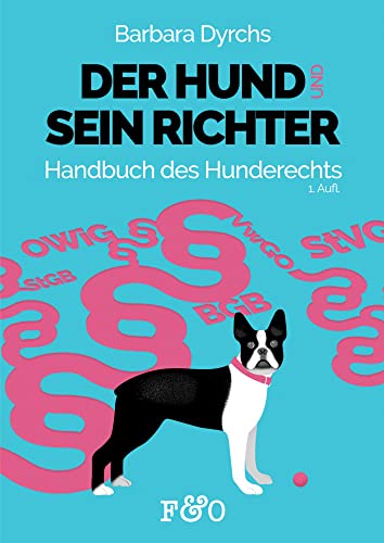 Der Hund und sein Richter: Handbuch des Hunderechts Der Hund und sein Richter: Handbuch des Hunderechts von FRED & OTTO