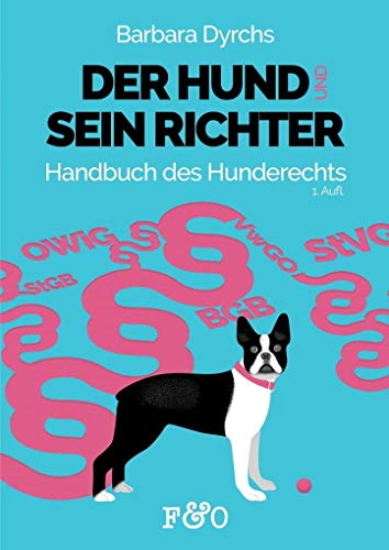 Der Hund und sein Richter: Handbuch des Hunderechts