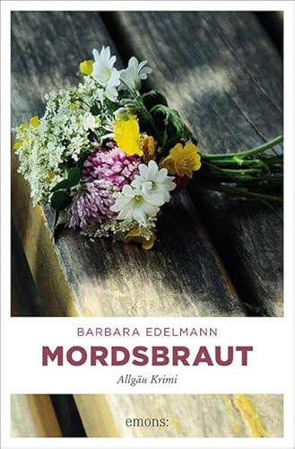 Mordsbraut (Allgäu Krimi) von Emons Verlag