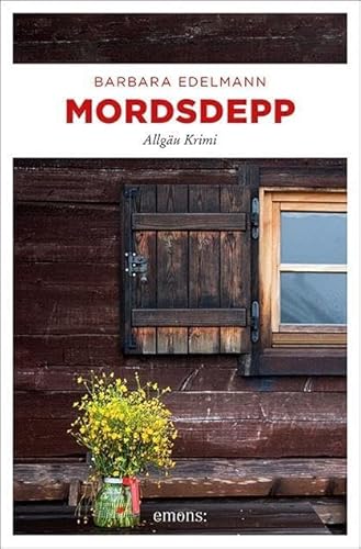 Mordsdepp: Allgäu Krimi von Emons Verlag