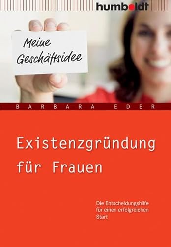 Existenzgründung für Frauen: Die Entscheidungshilfe für einen erfolgreichen Start