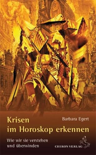 Krisen im Horoskop erkennen: Wie wir sie verstehen und überwinden (Standardwerke der Astrologie)
