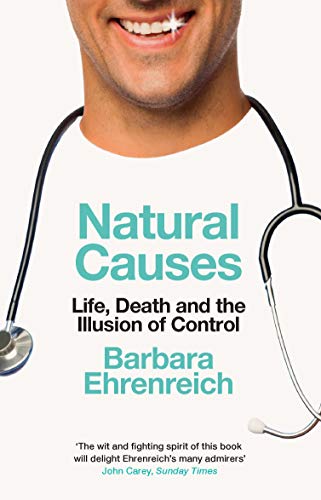 Natural Causes: Life, Death and the Illusion of Control von Granta Publications
