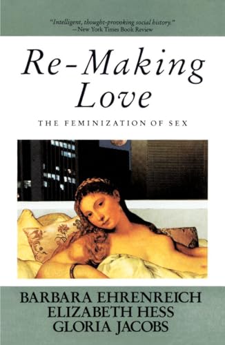 Re-Making Love: The Feminization Of Sex von Anchor