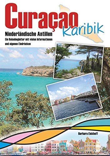 Reiseführer Curacao: Niederländische Antillen - ein Reisebegleiter mit vielen Informationen und eigenen Eindrücken von Rediroma-Verlag