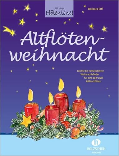 Altflötenweihnacht: Leichte bis mittelschwere Weihnachtslieder für eine oder zwei Altblockflöten von Musikverlag Holzschuh