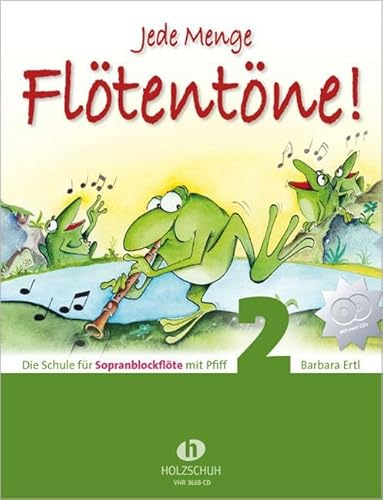 Jede Menge Flötentöne! 2 (mit 2 CDs): Die Schule für Sopranblockflöte mit Pfiff