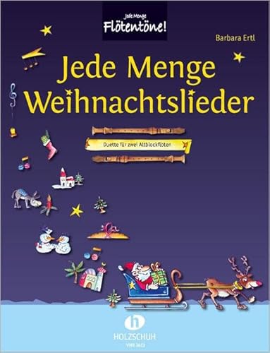 Jede Menge Weihnachtslieder: Duette für zwei Altblockflöten von Musikverlag Holzschuh