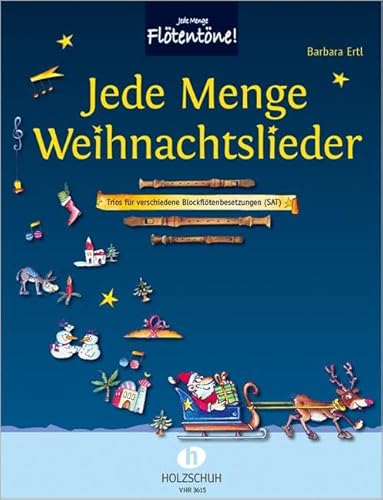 Jede Menge Weihnachtslieder: Trios für verschiedene Blockflötenbesetzungen (SAT)