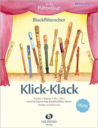 Klick-Klack: Partitur und Stimmen (Blockflötenchor): Die Reihe „Blockflötenchor“ bietet leichte Spielliteratur für Blockflötengruppen in gemischter ... Sopran easy, Bassblockflöte, Klavier) von Holzschuh