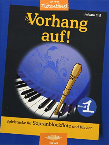 Vorhang auf! Band 1: Spielstücke für Sopranblockflöte und Klavier