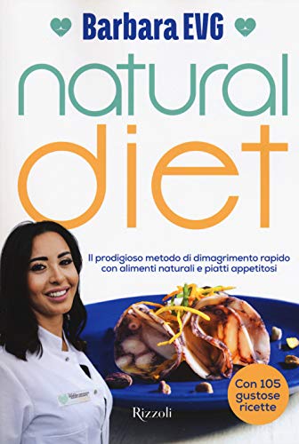 Natural diet. Il prodigioso metodo di dimagrimento rapido con alimenti naturali e piatti appetitosi (Varia) von Rizzoli
