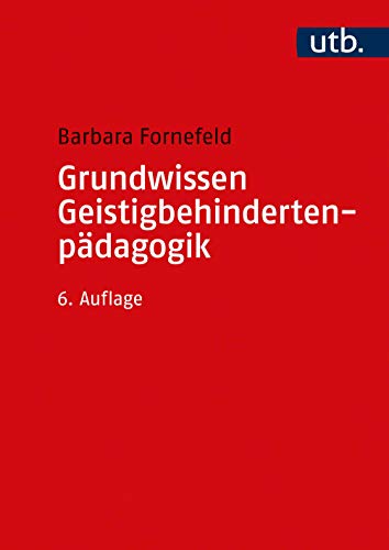 Grundwissen Geistigbehindertenpädagogik (Basiswissen der Sonder- und Heilpädagogik) Grundwissen Geistigbehindertenpädagogik (Basiswissen der Sonder- und Heilpädagogik)