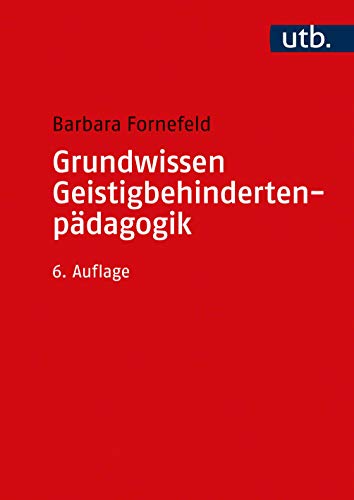 Grundwissen Geistigbehindertenpädagogik (Basiswissen der Sonder- und Heilpädagogik)