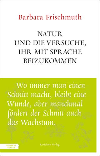 Natur und die Versuche, ihr mit Sprache beizukommen von Residenz Verlag