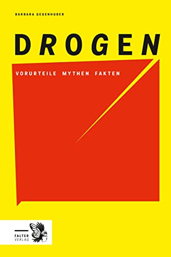 Drogen: Vorurteile, Mythen, Fakten