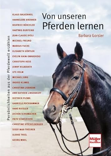 Von unseren Pferden lernen: Persönlichkeiten aus der Pferdewelt erzählen von Müller Rüschlikon