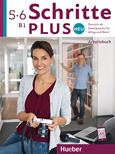 Schritte plus Neu 5+6: Deutsch als Zweitsprache für Alltag und Beruf / Arbeitsbuch + 2 Audio-CDs zum Arbeitsbuch von Hueber