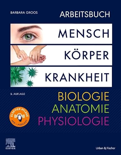 Arbeitsbuch zu Mensch Körper Krankheit & Biologie Anatomie Physiologie von Elsevier