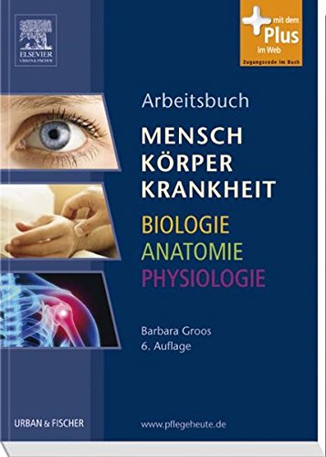 Arbeitsbuch zu Mensch Körper Krankheit & Biologie Anatomie Physiologie: Mit dem Plus im Web. Zugangscode im Buch