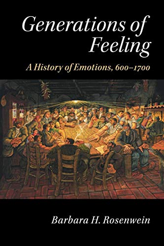 Generations of Feeling: A History of Emotions, 600-1700 von Cambridge University Press