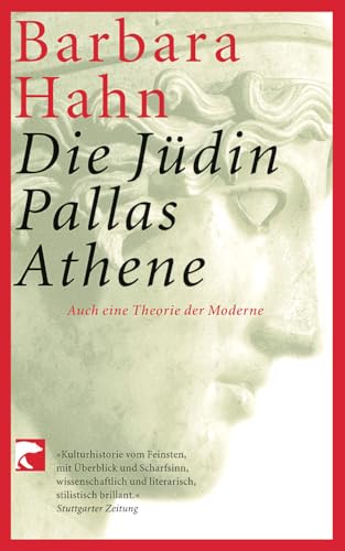 Die Jüdin Pallas Athene: Auch eine Theorie der Moderne Die Jüdin Pallas Athene: Auch eine Theorie der Moderne