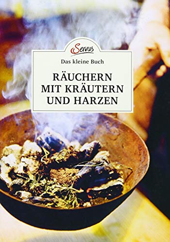 Das kleine Buch: Räuchern mit Kräutern und Harzen von Servus