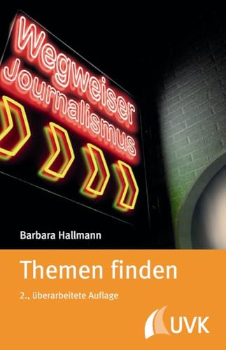 Themen finden (Wegweiser Journalismus) von Herbert von Halem Verlag