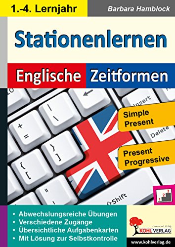 Stationenlernen Englische Zeitformen 1: Simple Present & Present Progressive von Kohl-Verlag