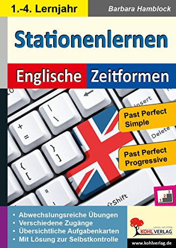 Stationenlernen Englische Zeitformen 4: Past Perfect Simple & Past Perfect Progressive von Kohl-Verlag