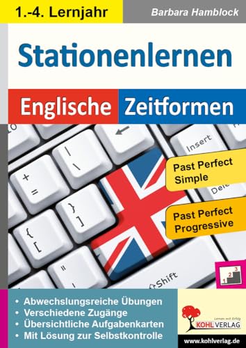 Stationenlernen Englische Zeitformen 4: Past Perfect Simple & Past Perfect Progressive von Kohl-Verlag