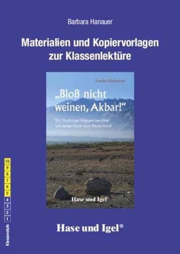 Begleitmaterial: 'Bloß nicht weinen, Akbar!': Klassenstufe 5-10 von Hase und Igel Verlag GmbH