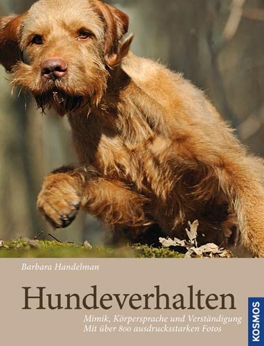 Hundeverhalten: Mimik, Körpersprache und Verständigung, mit über 800 ausdrucksstarken Fotos von Franckh-Kosmos