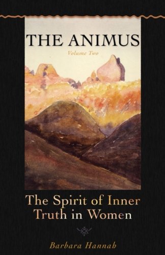 The Animus: Spirit of the Inner Truth in Women, Volume 2 von Chiron Publications